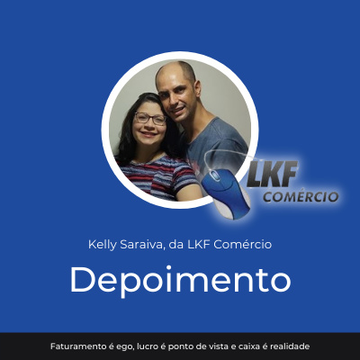 #41 Depoimento de Cliente: Kelly Saraiva, da LKF Comércio