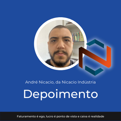 #43 Depoimento de Cliente: André Nicacio, da Nicacio Indústria