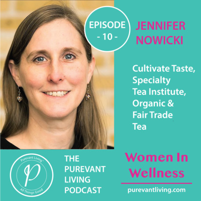 10: CULTIVATE TASTE, SPECIALTY TEA INSTITUTE, ORGANIC & FAIR TRADE TEA | JENNIFER NOWICKI 