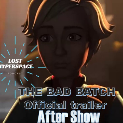 cover of episode The Bad Batch season 2 official trailer after show 