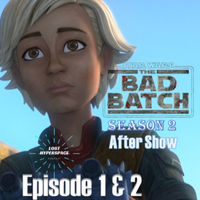 cover of episode THE BAD BATCH After Show: season 2 Episode 1 & 2