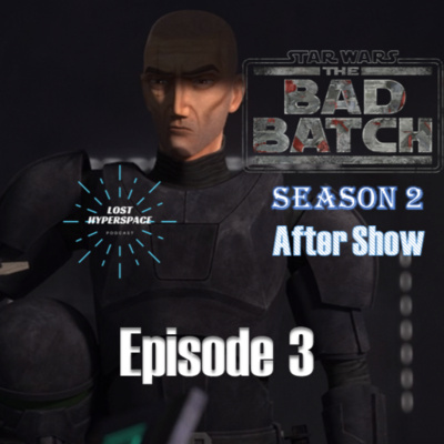 cover of episode THE BAD BATCH After Show: season 2 Episode 3 The Solitary Clone 