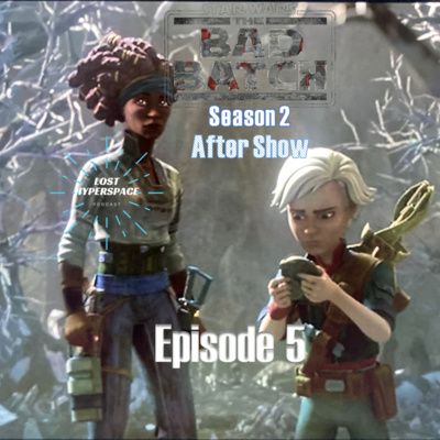 cover of episode THE BAD BATCH After Show: season 2 Episode 5 "Entombed."