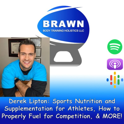 Derek Lipton: Sports Nutrition and Supplementation for Athletes, How to Properly Fuel for Competition, & MORE! episode artwork