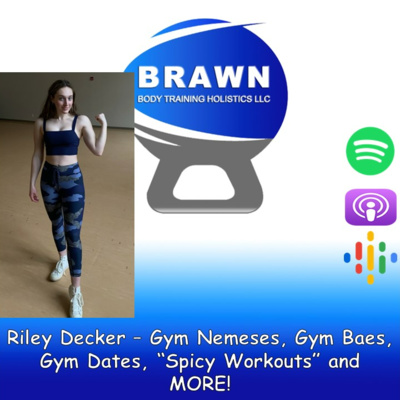 Riley Decker – Gym Nemeses, Gym Baes, Gym Dates, “Spicy Workouts” and MORE!  episode artwork
