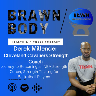 Derek Millender: Journey to Becoming an NBA Strength Coach, Strength Training for Basketball Players, and More!