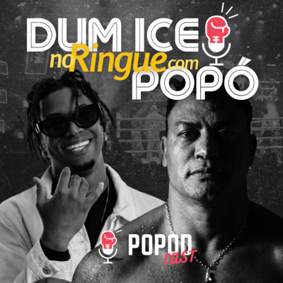 Dum Ice no ringue com Pop贸 (PopodCast #03) Dum Ice no ringue com Pop贸 (PopodCast #03)
