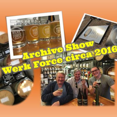 Archive Edition – Werk Force Brewing circa 2016