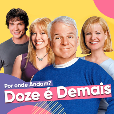 Por Onde Anda o Elenco de Doze é Demais? Por Onde Anda o Elenco de Doze é Demais?
