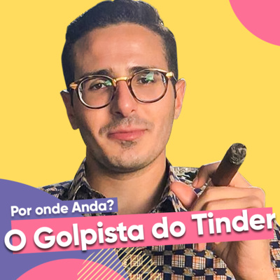 Por onde anda O Golpista do Tinder? Por onde anda O Golpista do Tinder?