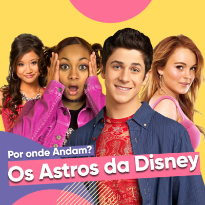 Por onde andam os astros da Disney? Por onde andam os astros da Disney?