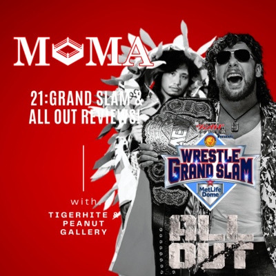 Make Pro Wrestling Majestic Again 21: NJPW Wrestle Grand Slam & AEW All Out 2021 Reviews! episode artwork