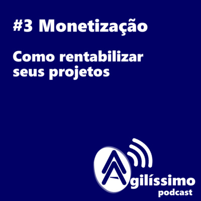 #3 Monetização - Como rentabilizar seus projetos #3 Monetização - Como rentabilizar seus projetos
