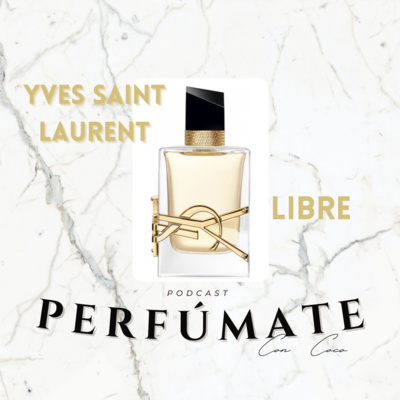 09. Libre EDP by Yves Saint Laurent - Reseña