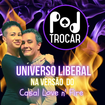 PodTrocar Swing e não monogamia. Podcast sobre o meio liberal, festas e relacionamentos.