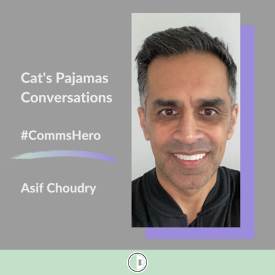 Cat's Pajamas Conversations with...Asif Choudry