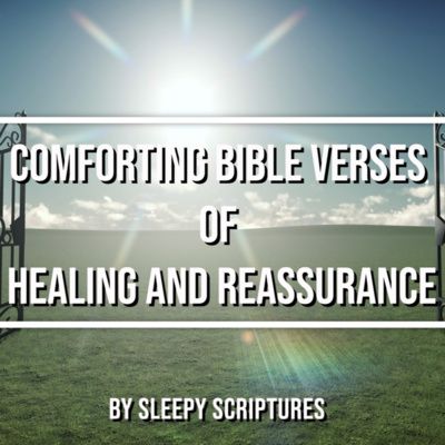 Ep. 25 Comforting Bible Verses of Healing and Reassurance  episode artwork