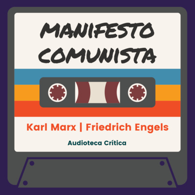 O Manifesto do Partido Comunista - Karl Marx e Friedrich Engels (1848)
