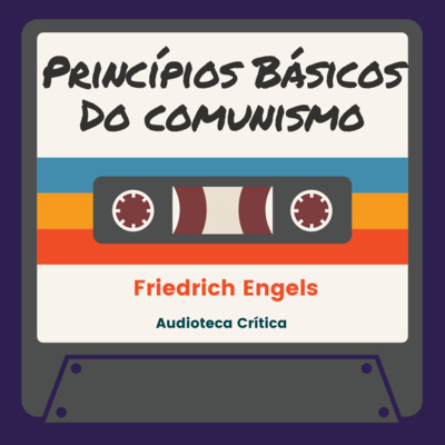 Princípios básicos do comunismo - Friedrich Engels (1847)