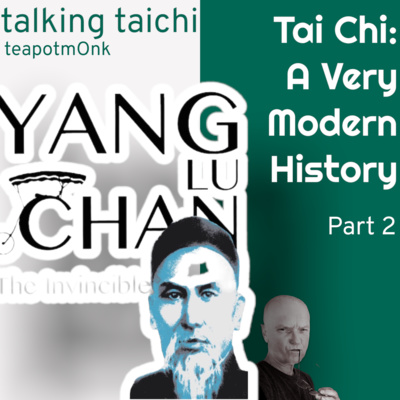 A modern Take on Tai Chi History: Part 2