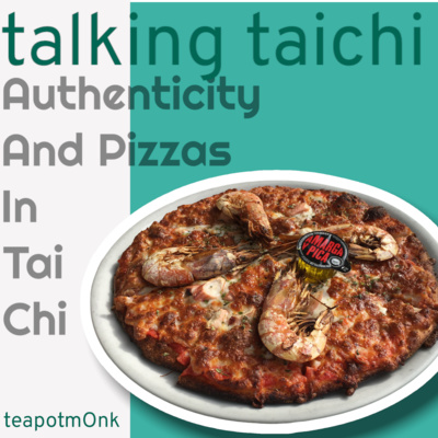 Authenticity and Pizzas in Tai Chi