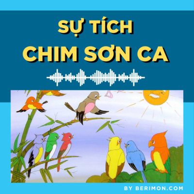 Sự tích chim Sơn ca - Truyện cổ tích Audio Sự tích chim Sơn ca - Truyện cổ tích Audio
