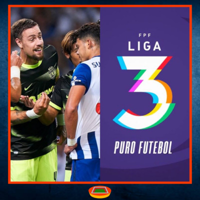 Liga 3 e Porto-Sporting episode artwork