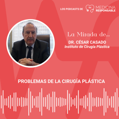 LA MIRADA DE...Dr. César Casado: Problemas de la cirugía plástica