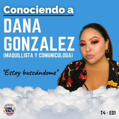 T4 - E01 | Estoy buscándome - Dana Gonzalez