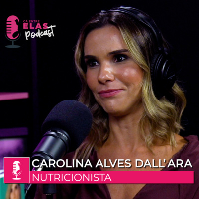 #Episódio02 - Carol Alves Dall'ara