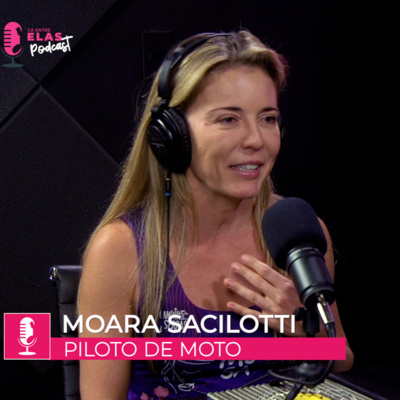 #Episódio014 - Moara Sacilotti