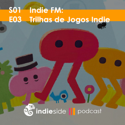 Indie FM: Trilhas de Jogos Indie | IndieSide S01E03