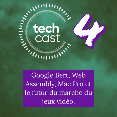 Google Bert, Web Assembly, Mac Pro et le futur du marché du jeux vidéo. 01x04 ft @bakerlive