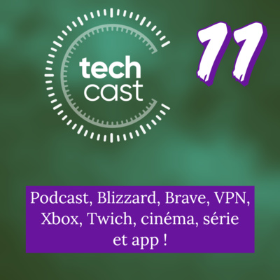 Podcast, Blizzard, Brave, VPN, Xbox, Twich, cinéma, série et app ! 01x11 ft. Chabarnak