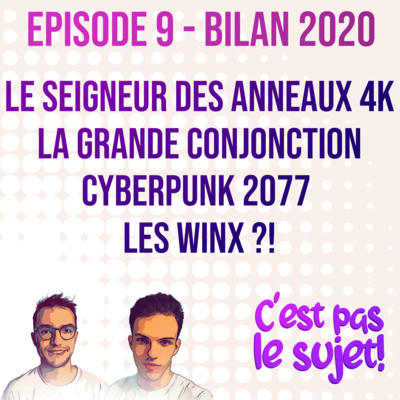 Les faits marquants de 2020 1/3 - Le Seigneur des Anneaux 4K, La grande conjonction, CyberPunk 2077, Les Winx ?! - ft Michael & Johan