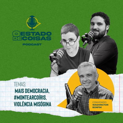 Mais democracia, #MonteArcoíris, violência misógina #11 Mais democracia, #MonteArcoíris, violência misógina #11