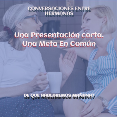 Una Presentación Corta y un Propósito.