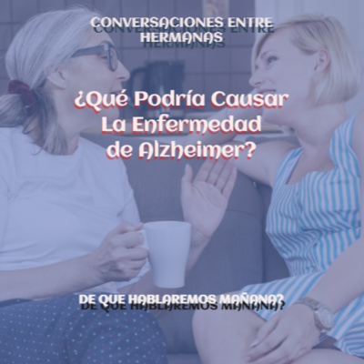 ¿Qué podría causar el Alzheimer?