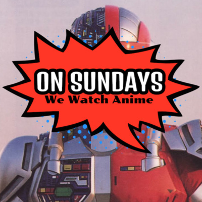 Season 3 Episode 2 - Tokusatsu Adaptations  episode artwork
