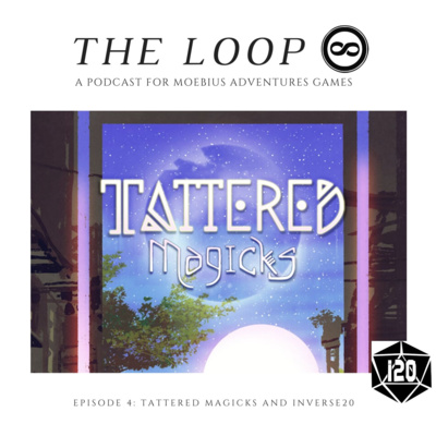 Season 1, Episode 4: Tattered Magicks and Inverse20