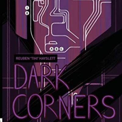 Reuben "Tihi" Hayslett: Dark Corners