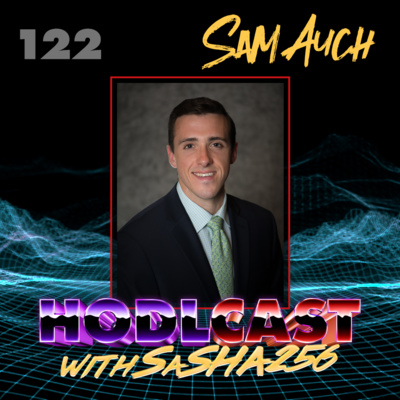 HODLCast Ep. 122 - Sam Auch