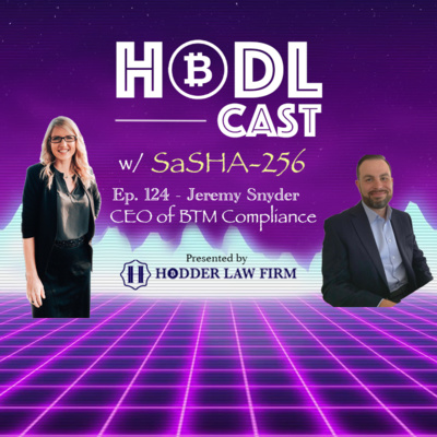 HODLcast Ep. 124 with Jeremy Snyder, CEO of BTM Compliance