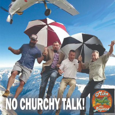Mike the Baptist with 3 Preachers - July 23, 2022 Episode 4 episode artwork