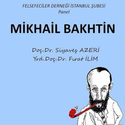 Mihail Bahtin Üzerine 2, Siyaveş Azeri ve Fırat İlim