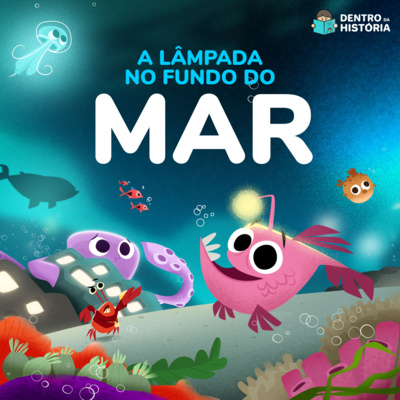 Série Animais Incríveis | A lâmpada no fundo do mar