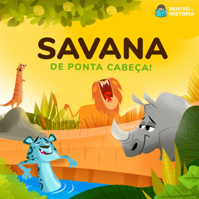 Série Animais Incríveis | A Savana de ponta-cabeça