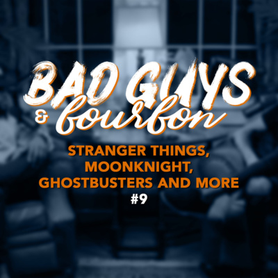 Bad Guys and Bourbon
