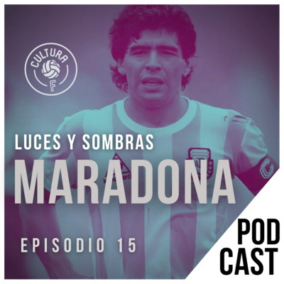 Diego Armando Maradona: Luces y Sombras.