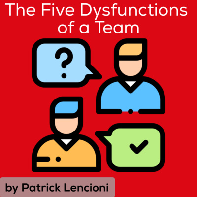 The 5 Dysfunctions of a Team by Patrick Lencioni